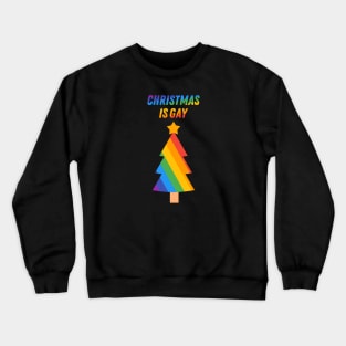 Christmas is Gay Rainbow Tree Crewneck Sweatshirt